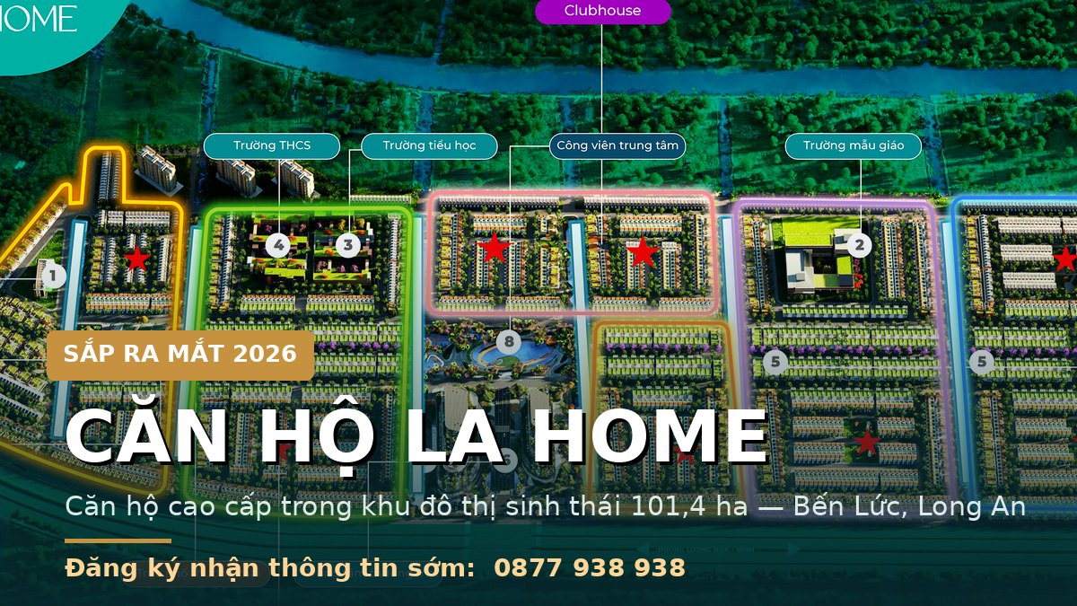 Căn hộ Bến Lức — dòng căn hộ cao cấp LA Home do Prodezi Long An phát triển