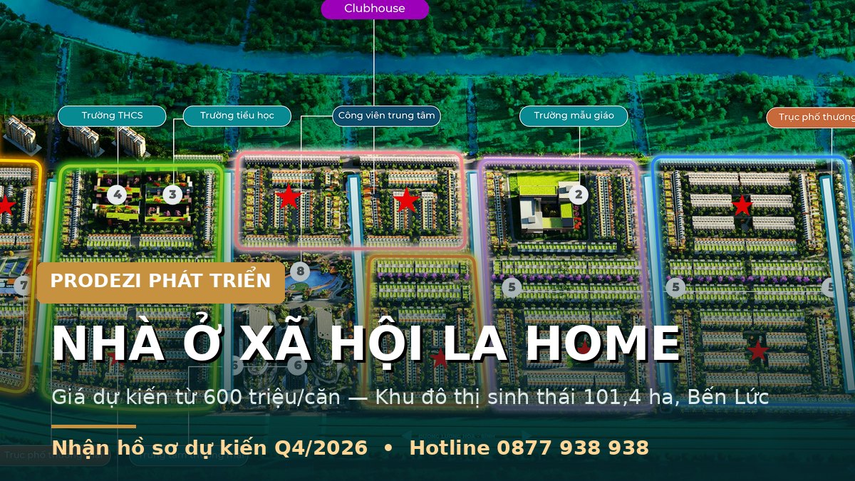 Nhà ở xã hội Bến Lức — chung cư NOXH LA Home do Prodezi Long An phát triển